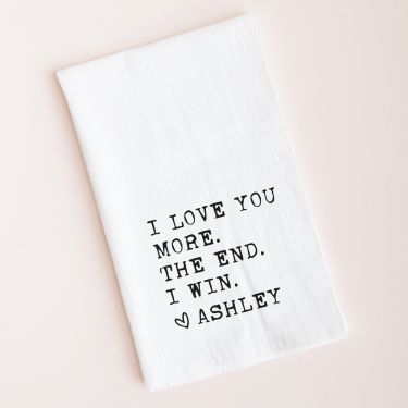 I Love you More Kitchen Towels